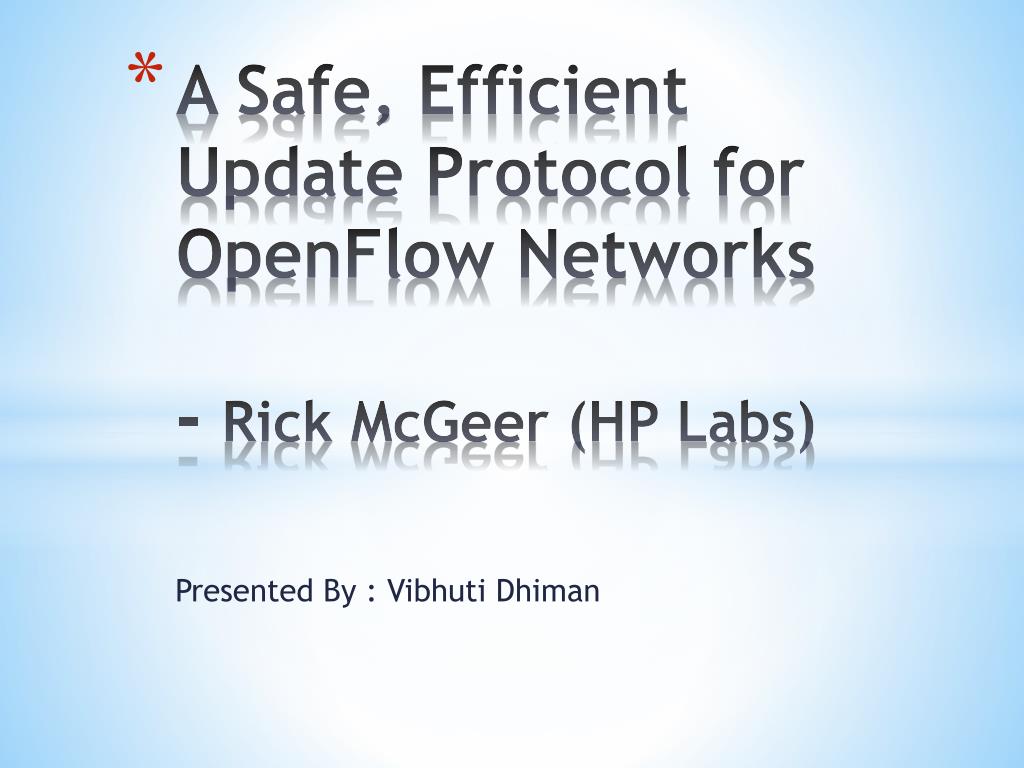 PPT - A Safe, Efficient Update Protocol for OpenFlow Networks - Rick ...