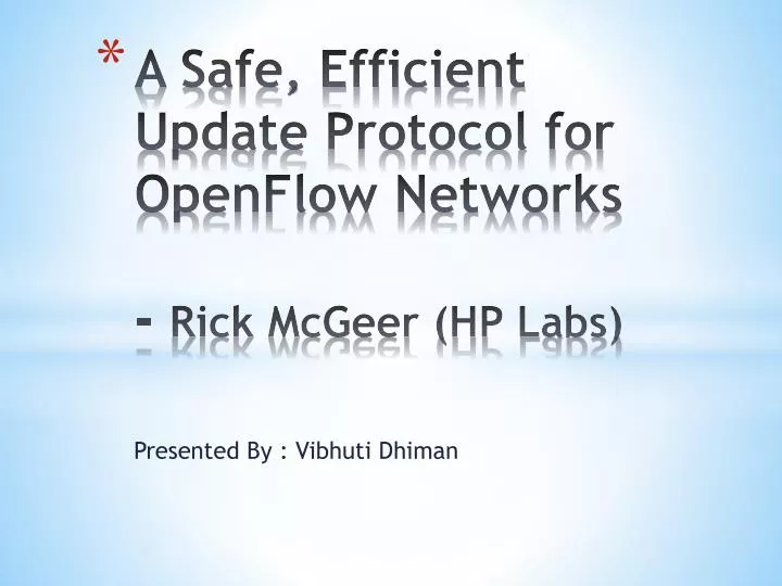 a safe efficient update protocol for openflow networks rick mcgeer hp labs