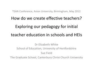 Dr Elizabeth White School of Education, University of Hertfordshire Sue Field