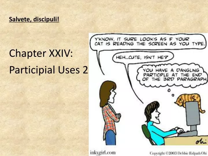 salvete discipuli chapter xxiv participial uses 2