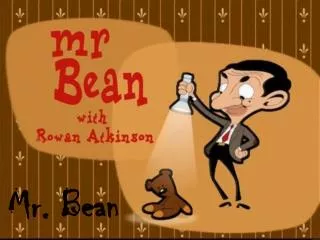 Mr. Bean