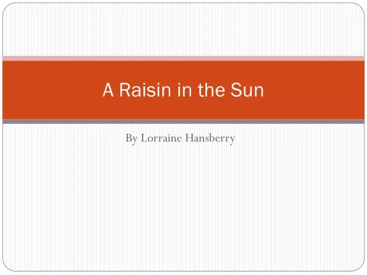 a raisin in the sun