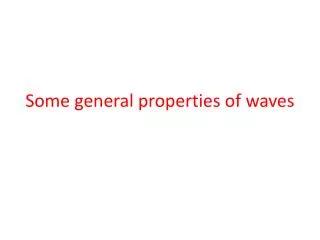 Some general p roperties of waves