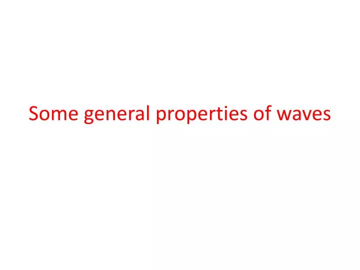 some general p roperties of waves