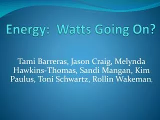 Energy: Watts Going On?