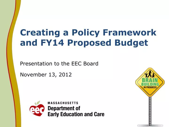 creating a policy framework and fy14 proposed budget