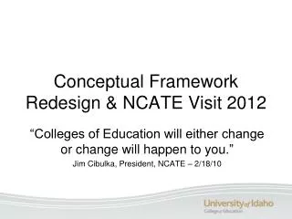 Conceptual Framework Redesign &amp; NCATE Visit 2012