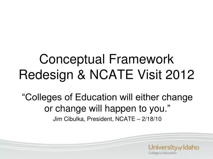 conceptual framework redesign ncate visit 2012