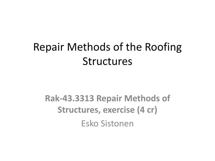 repair methods of the roofing structures