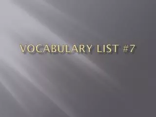 Vocabulary List #7