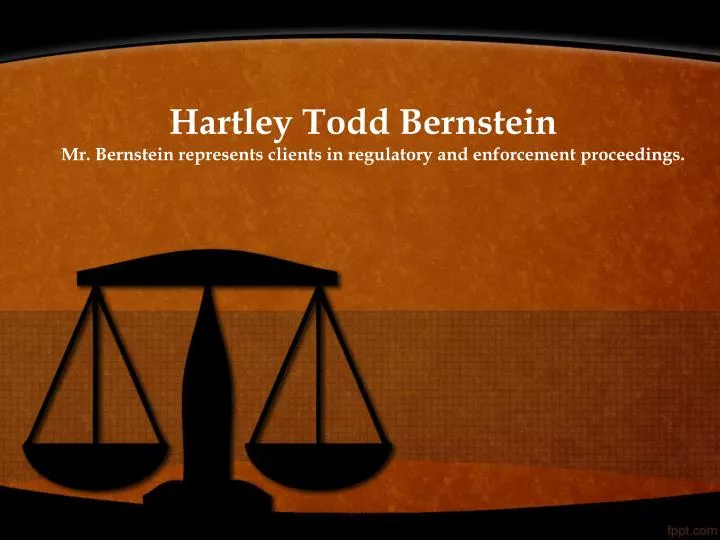 hartley todd bernstein mr bernstein represents clients in regulatory and enforcement proceedings