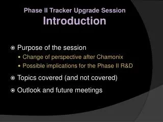 Phase II Tracker Upgrade Session Introduction