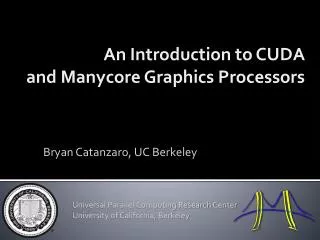 An Introduction to CUDA and Manycore Graphics Processors