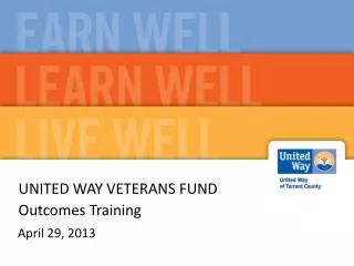 UNITED WAY VETERANS FUND Outcomes Training