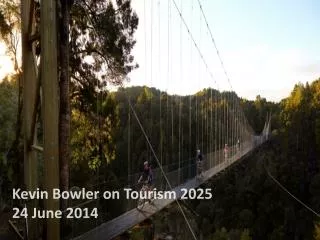 Kevin Bowler on Tourism 2025 24 June 2014