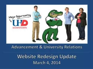 Advancement &amp; University Relations Website Redesign Update March 4, 2014