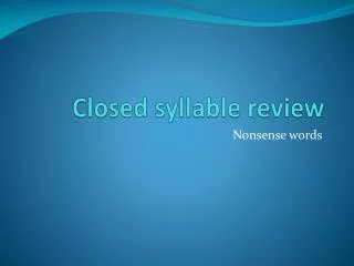 Closed syllable review