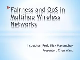 Fairness and QoS in Multihop Wireless Networks