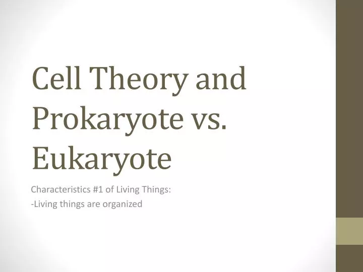 cell theory and prokaryote vs eukaryote