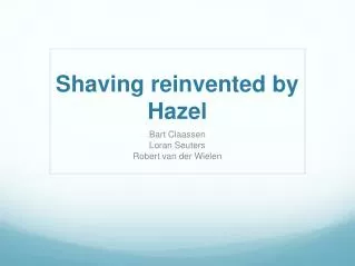 Shaving reinvented by Hazel