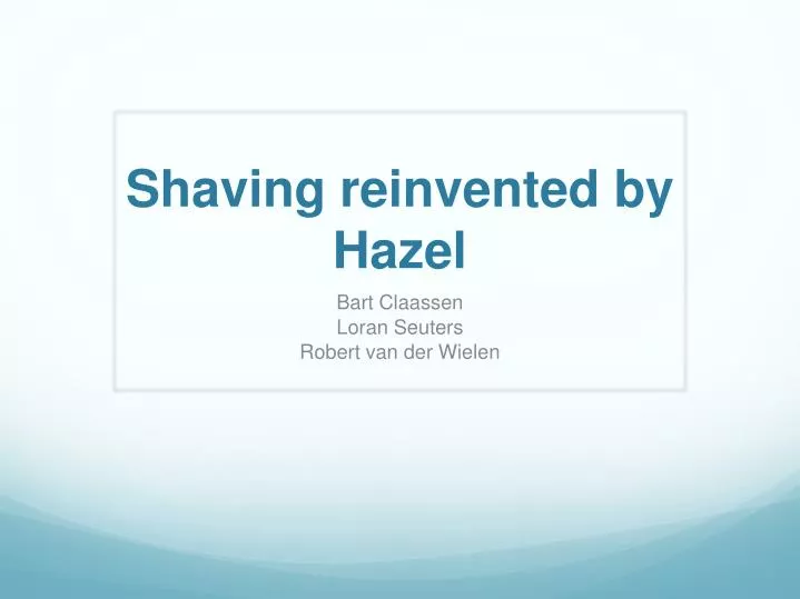 shaving reinvented by hazel