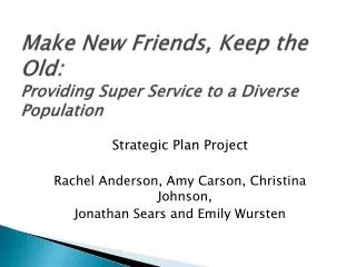 Make New Friends, Keep the Old: Providing Super Service to a Diverse Population