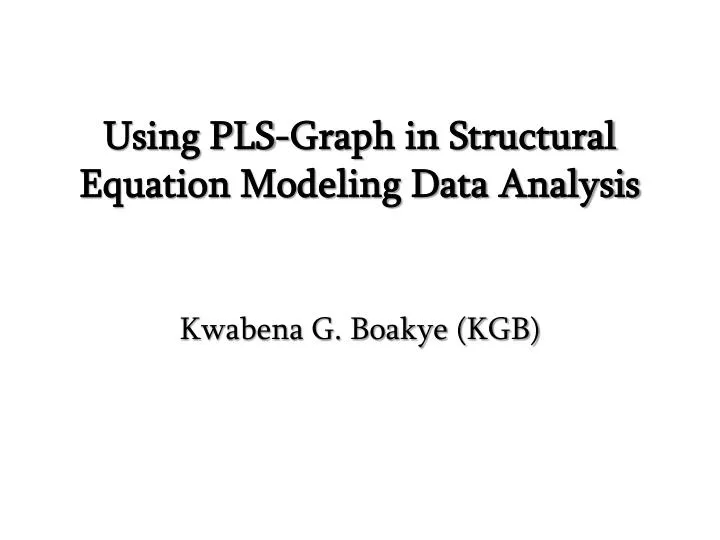 using pls graph in structural equation modeling data analysis