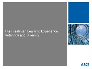 The Freshman Learning Experience, Retention and Diversity