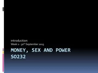 Money, Sex and Power SO232