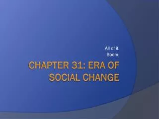 Chapter 31: Era of Social Change
