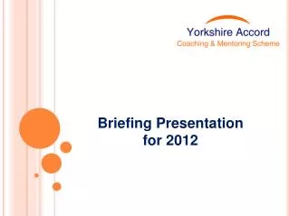 Briefing Presentation for 2012