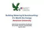 Building Metering &amp; Benchmarking: It’s Worth the Energy American University - slide 1