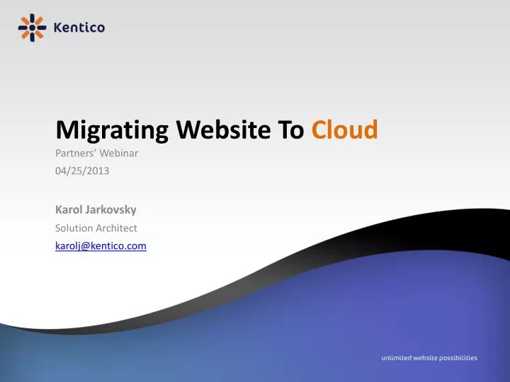 partners webinar 04 25 2013 karol jarkovsky solution architect karolj@kentico com