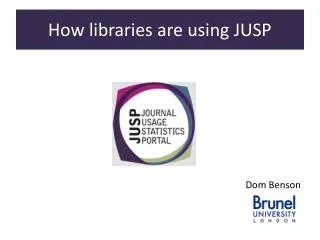 How libraries are using JUSP