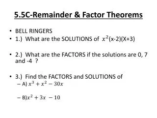 5.5C-Remainder &amp; Factor Theorems