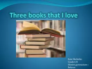 Three books that I love