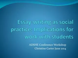 Essay-writing as social practice: Implications for work with students
