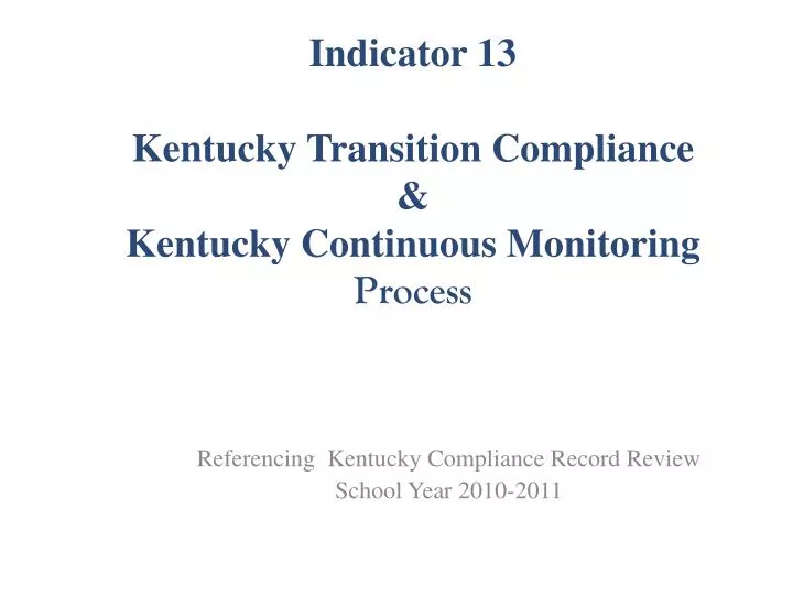 indicator 13 kentucky transition compliance kentucky continuous monitoring process
