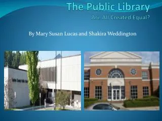 The Public Library Are All Created Equal?