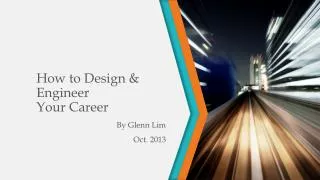 How to Design &amp; Engineer Your Career