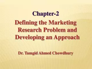 Chapter-2 Defining the Marketing Research Problem and Developing an Approach