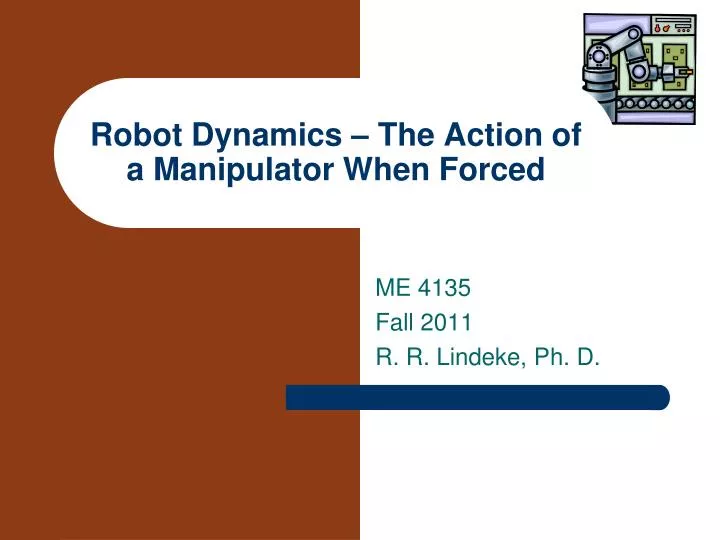 robot dynamics the action of a manipulator when forced