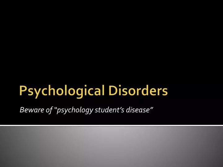 beware of psychology student s disease