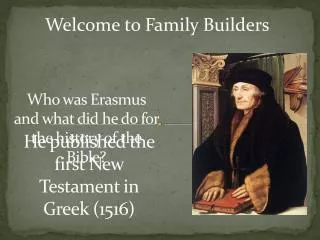 Who was Erasmus and what did he do for the history of the Bible?