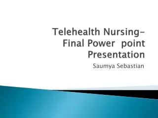 Telehealth Nursing- Final Power point Presentation