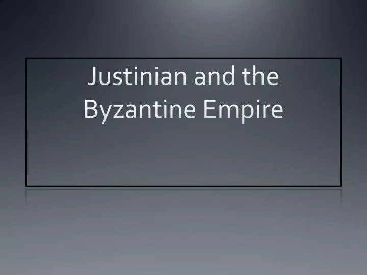 justinian and the byzantine empire