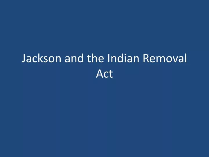 jackson and the indian removal act
