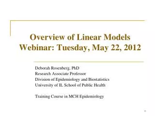 Overview of Linear Models Webinar : Tuesday, May 22, 2012