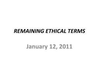 REMAINING ETHICAL TERMS