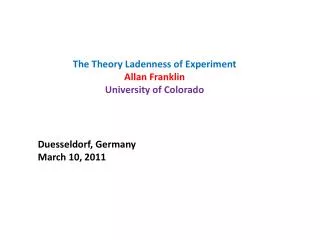 The Theory Ladenness of Experiment Allan Franklin University of Colorado